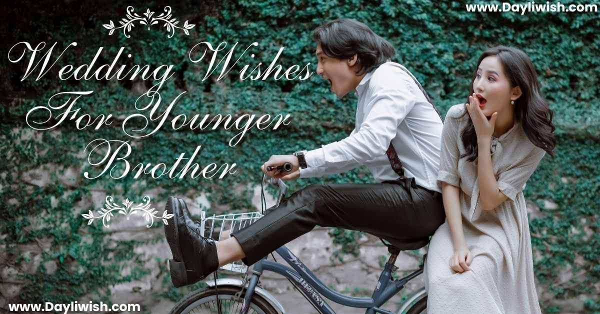 Wedding Wishes For Younger Brother